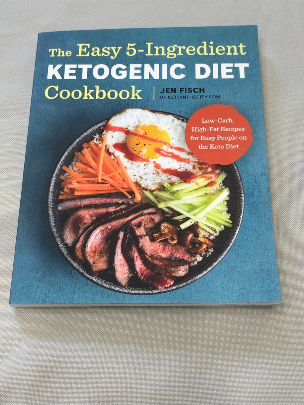 The Easy 5-Ingredient Ketogenic Diet Cookbook by Jen Fisch